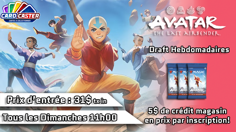 Magic The Gathering - Avatar the Last Airbender - Draft Hebdomadaire - Dimanche 14 Décembre 11h00