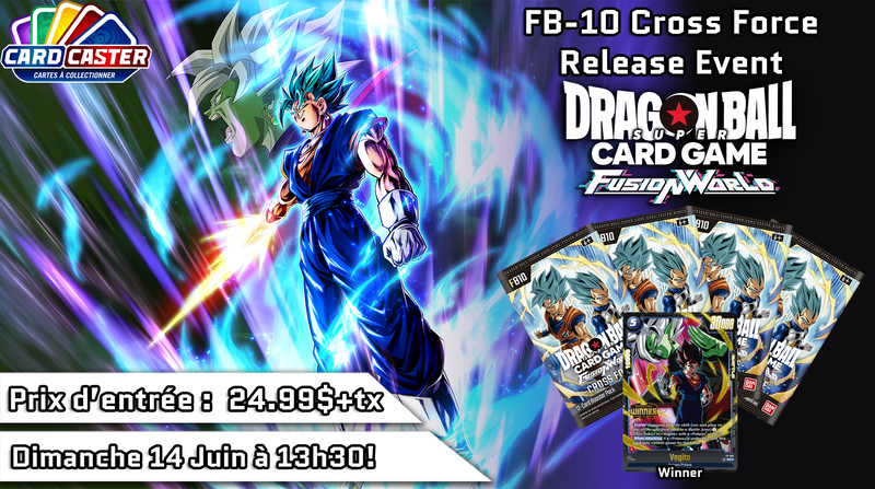 Dragon Ball Fusion World - Cross Force Release Event - Dimanche 14 Juin 13h30