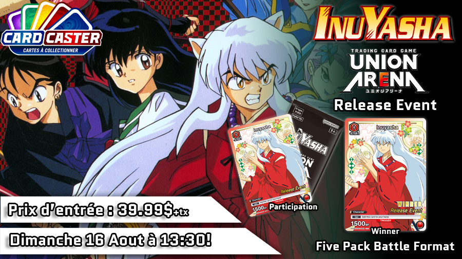 Union Arena - Inuyasha Release Event - Dimanche 16 Aout 13h30